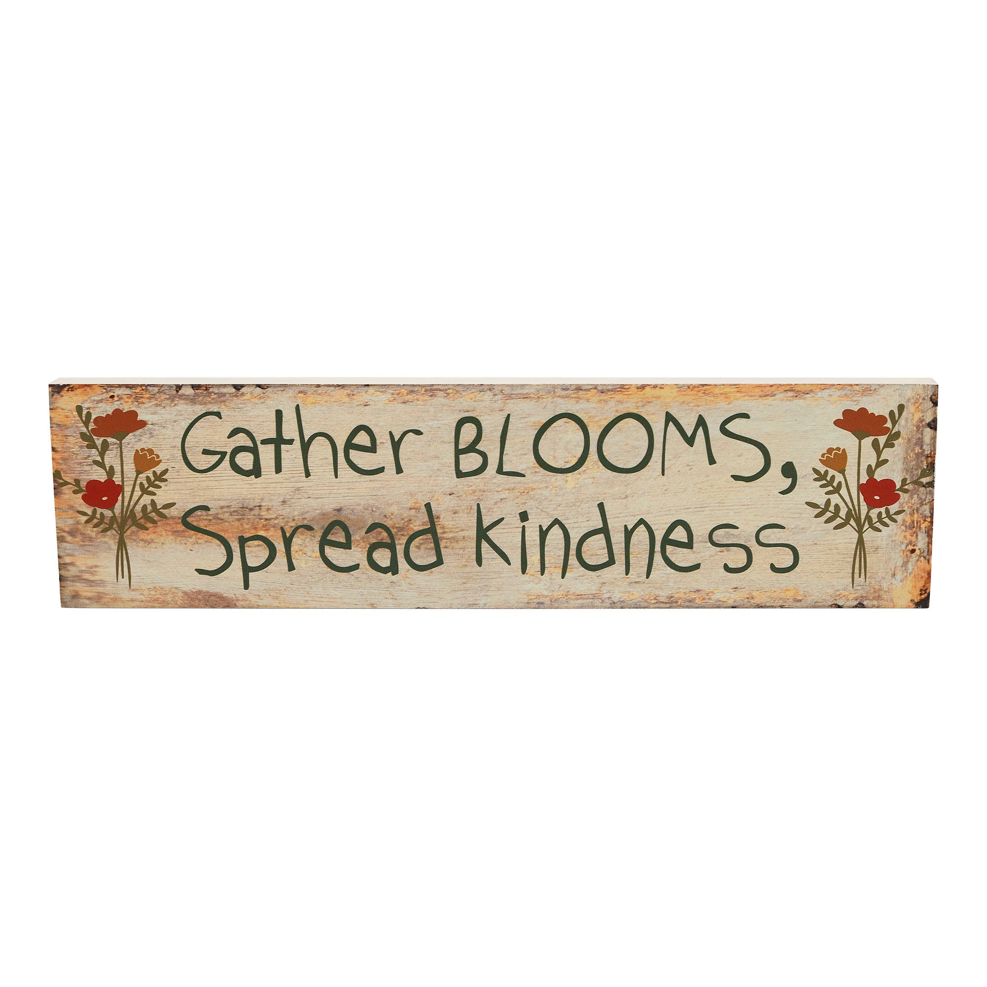 Spring In Bloom Gather Blooms, Spread Kindness Wall Sign 4x15x0.75